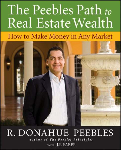 The Peebles Path to Real Estate Wealth: How to Make Money in Any Market cover