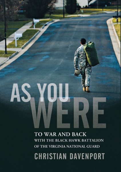 As You Were: To War and Back with the Black Hawk Battalion of the Virginia National Guard cover