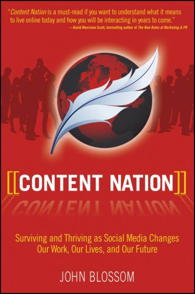 Content Nation: Surviving and Thriving as Social Media Changes Our Work, Our Lives, and Our Future cover