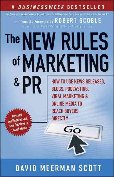 The New Rules of Marketing and PR: How to Use News Releases, Blogs, Podcasting, Viral Marketing and Online Media to Reach Buyers Directly cover