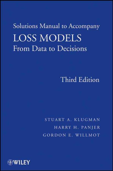 Loss Models, Solutions Manual: From Data to Decisions (Wiley Series in Probability and Statistics) cover