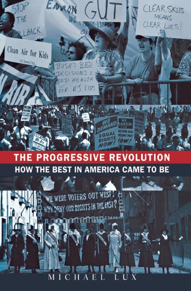 The Progressive Revolution: How the Best in America Came to Be cover