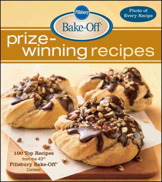 Pillsbury Bake-Off Prize-Winning Recipes: 100 Top Recipes from the 43rd Pillsbury Bake-Off Contest