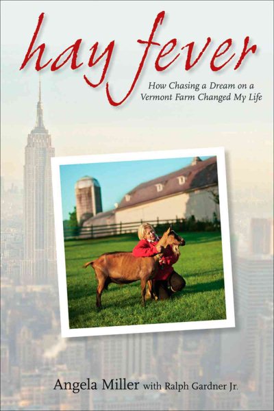 Hay Fever: How Chasing a Dream on a Vermont Farm Changed My Life cover