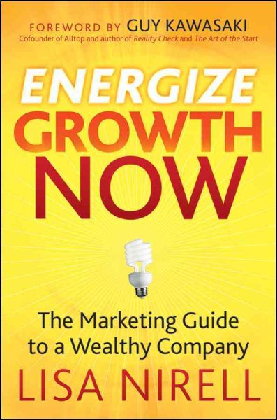 Energize Growth Now: The Marketing Guide to a Wealthy Company cover