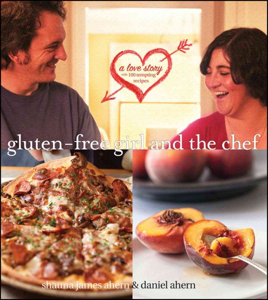 Gluten-Free Girl and the Chef: A Love Story with 100 Tempting Recipes cover
