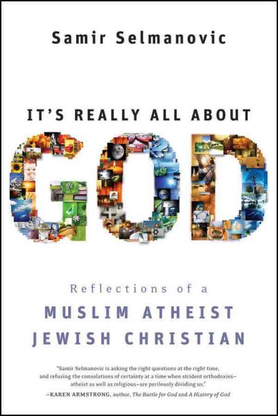 It's Really All About God: Reflections of a Muslim Atheist Jewish Christian cover