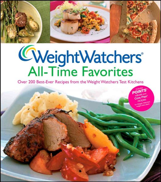 Weight Watchers All-Time Favorites: Over 200 Best-Ever Recipes from the Weight Watchers Test Kitchens cover