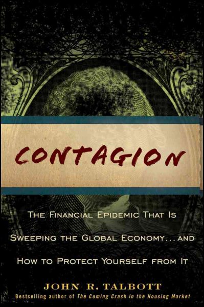 Contagion: The Financial Epidemic That is Sweeping the Global Economy... and How to Protect Yourself from It cover