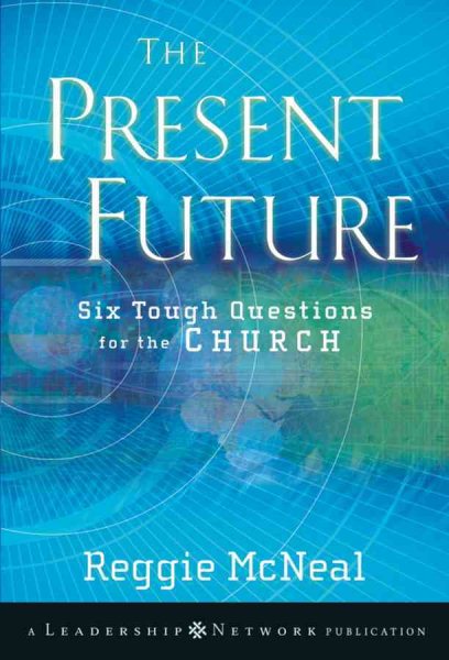 The Present Future: Six Tough Questions for the Church cover