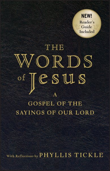 The Words of Jesus: A Gospel of the Sayings of Our Lord with Reflections by Phyllis Tickle cover