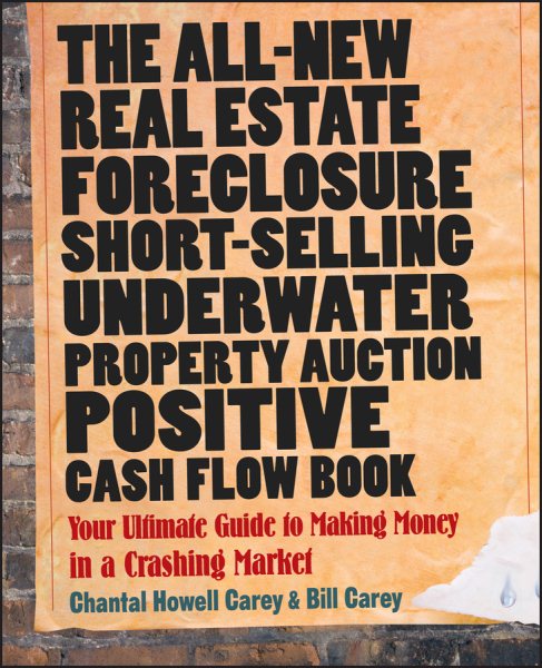 The All-New Real Estate Foreclosure, Short-Selling, Underwater, Property Auction, Positive Cash Flow Book: Your Ultimate Guide to Making Money in a Crashing Market cover