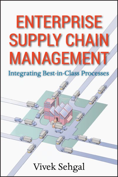 Enterprise Supply Chain Management: Integrating Best in Class Processes cover
