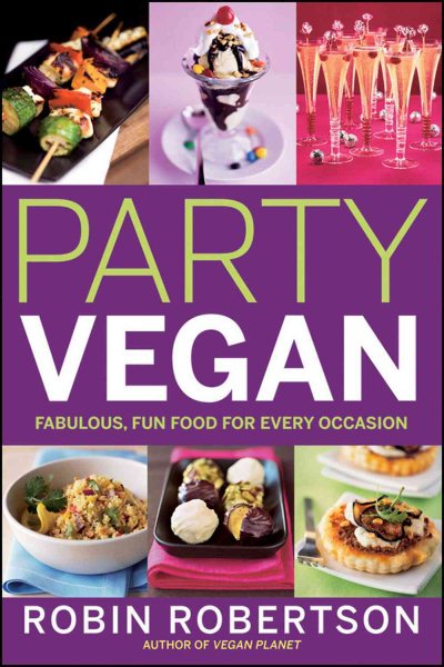 Party Vegan: Fabulous, Fun Food for Every Occasion cover