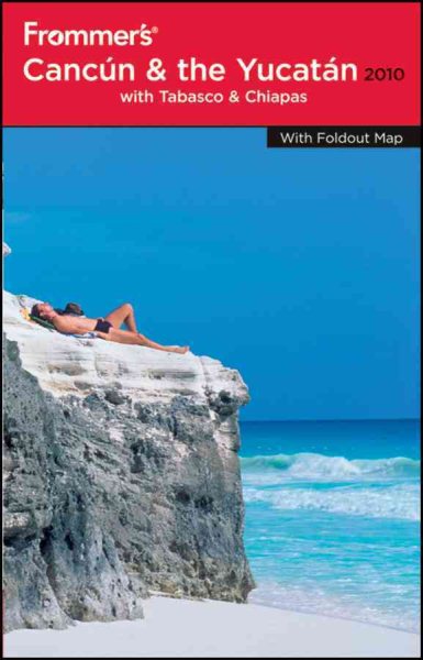 Frommer's Cancun, Cozumel and the Yucatan 2010 (Frommer's Complete Guides) cover
