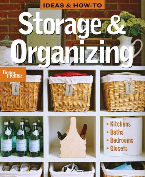 Ideas & How-To: Storage & Organizing (Better Homes and Gardens Home) cover