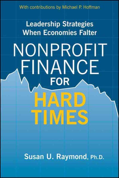 Nonprofit Finance for Hard Times: Leadership Strategies When Economies Falter cover