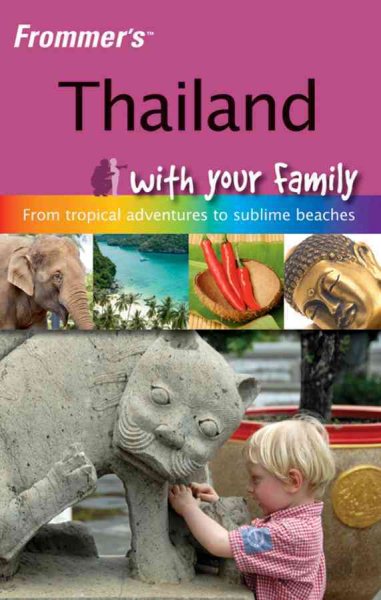 Frommer's Thailand with your Family (Frommers With Your Family Series)