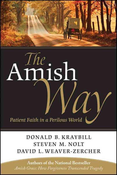 The Amish Way: Patient Faith in a Perilous World cover