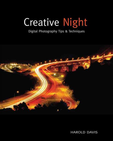 Creative Night: Digital Photography Tips and Techniques cover
