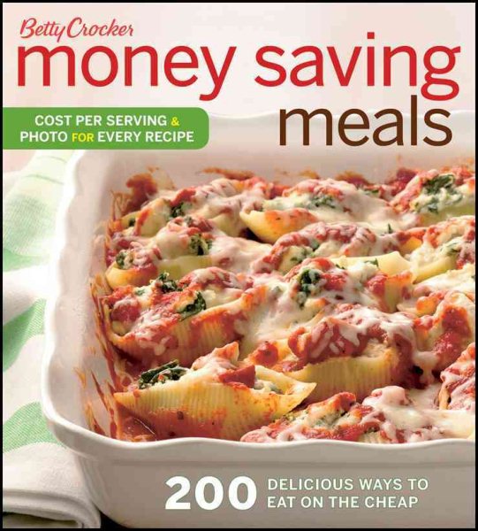 Betty Crocker Money Saving Meals: 200 delicious ways to eat on the cheap (Betty Crocker Books) cover