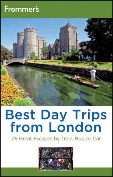 Frommer's Best Day Trips from London: 25 Great Escapes by Train, Bus or Car (Frommer's Complete Guides) cover