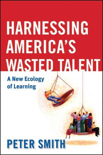 Harnessing America's Wasted Talent: A New Ecology of Learning cover