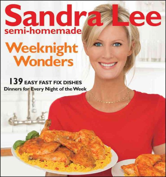Sandra Lee Semi-Homemade Weeknight Wonders: 139 Easy Fast Fix Dishes cover
