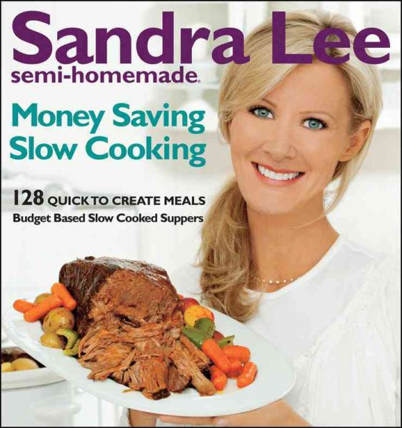 Semi-Homemade Money-Saving Slow-Cooking: 128 Quick-to-Cook Meals cover