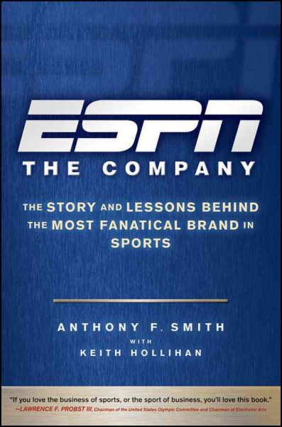 ESPN The Company: The Story and Lessons Behind the Most Fanatical Brand in Sports cover