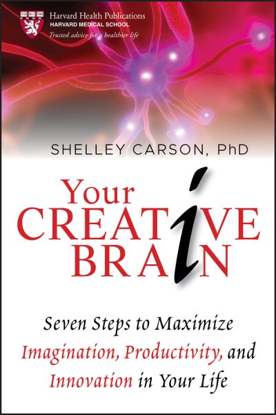 Your Creative Brain: Seven Steps to Maximize Imagination, Productivity, and Innovation in Your Life cover