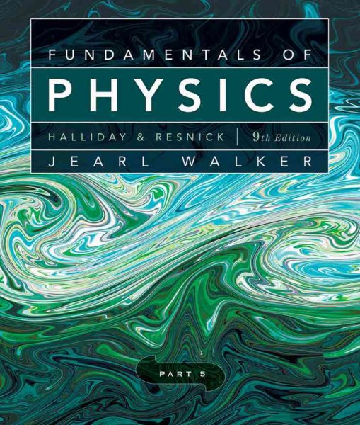 Fundamentals of Physics, Chapters 38-44 (Part 5)