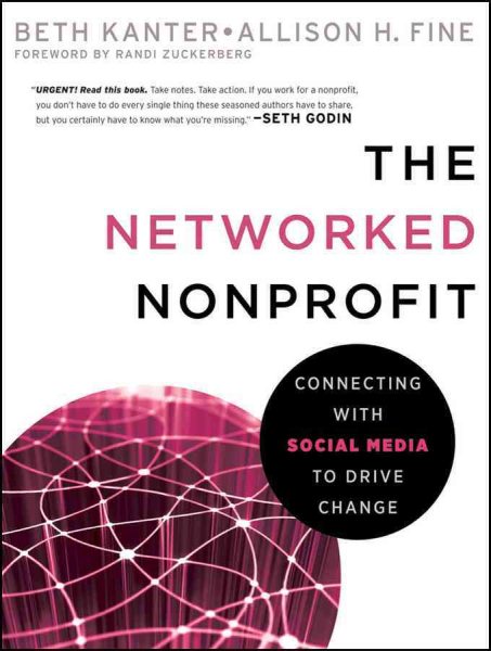 The Networked Nonprofit: Connecting with Social Media to Drive Change cover