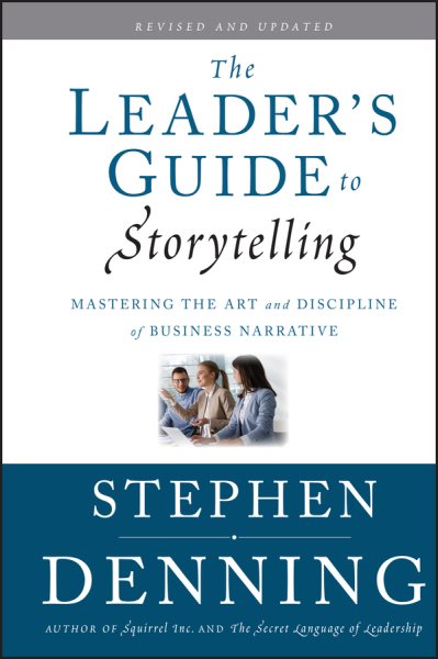 The Leader's Guide to Storytelling: Mastering the Art and Discipline of Business Narrative cover