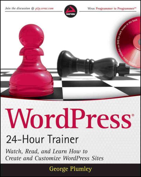 WordPress 24-Hour Trainer: Watch, Read, and Learn How to Create and Customize WordPress Sites cover