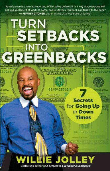 Turn Setbacks into Greenbacks: 7 Secrets for Going Up in Down Times cover