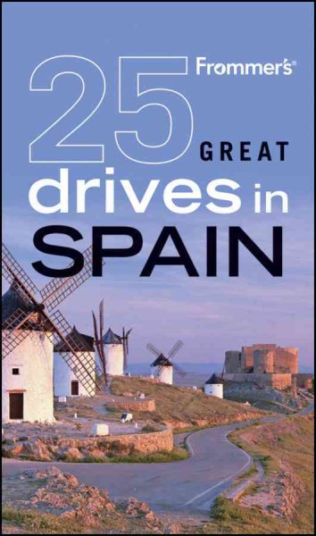 25 Great Drives in Spain (Frommer's)