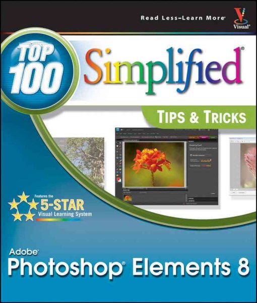 Photoshop Elements 8: Top 100 Simplified Tips and Tricks (Top 100 Simplified Tips & Tricks) cover