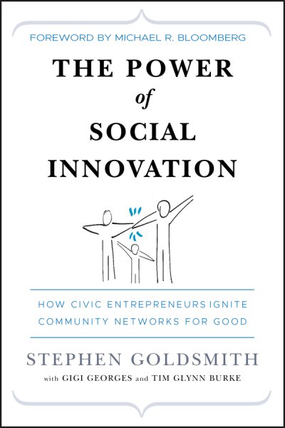 The Power of Social Innovation: How Civic Entrepreneurs Ignite Community Networks for Good cover