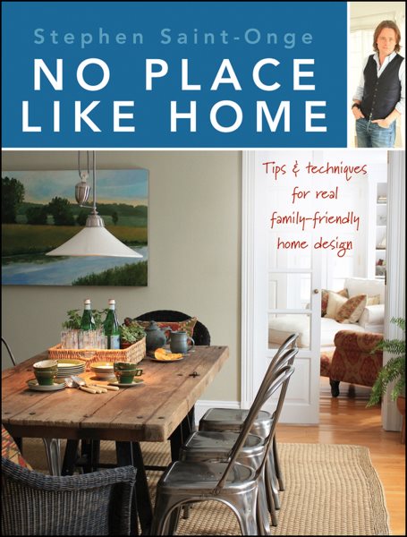 No Place Like Home: Tips & techniques for real family-friendly home design cover