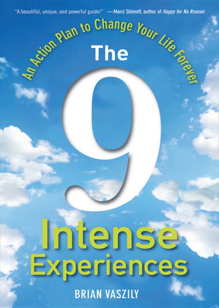 The 9 Intense Experiences: An Action Plan to Change Your Life Forever cover