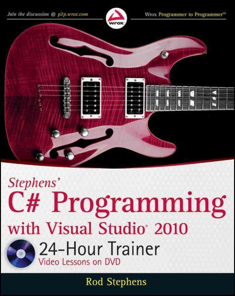 Stephens' C# Programming with Visual Studio 2010 24-Hour Trainer (Wrox Programmer to Programmer) cover