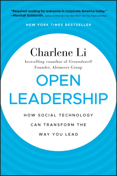 Open Leadership: How Social Technology Can Transform the Way You Lead cover