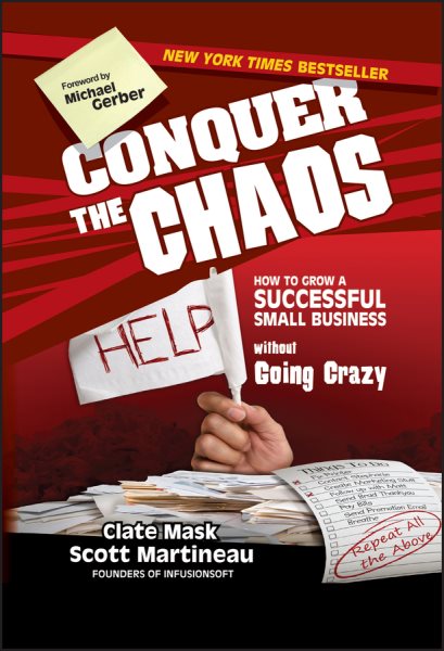 Conquer the Chaos: How to Grow a Successful Small Business Without Going Crazy cover