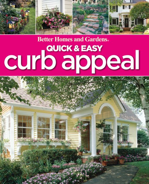 Quick & Easy Curb Appeal (Better Homes and Gardens Home) cover
