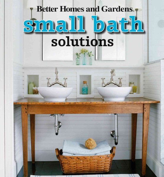 Small Bath Solutions (Better Homes and Gardens Home) cover