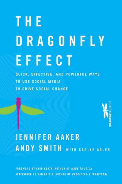 The Dragonfly Effect: Quick, Effective, and Powerful Ways To Use Social Media to Drive Social Change cover