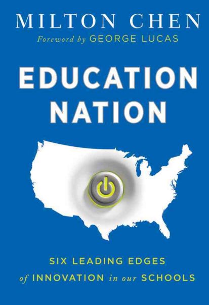 Education Nation: Six Leading Edges of Innovation in our Schools cover