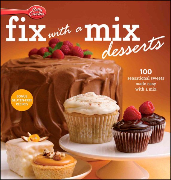 Betty Crocker Fix-with-a-Mix Desserts (Betty Crocker Cooking) cover