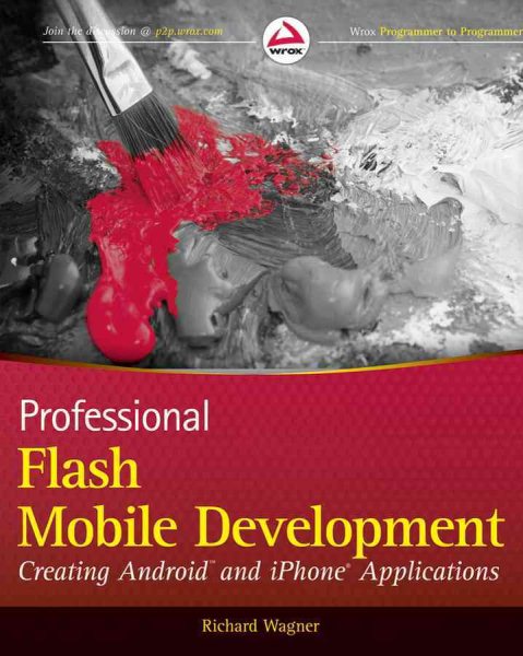 Professional Flash Mobile Development: Creating Android and iPhone Applications cover